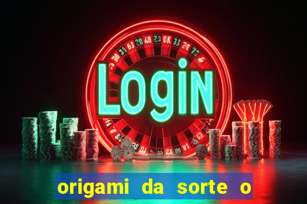 origami da sorte o que escrever